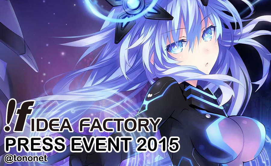 LIVE COVERAGE Idea Factory Press Event 2015 TONIGHT!