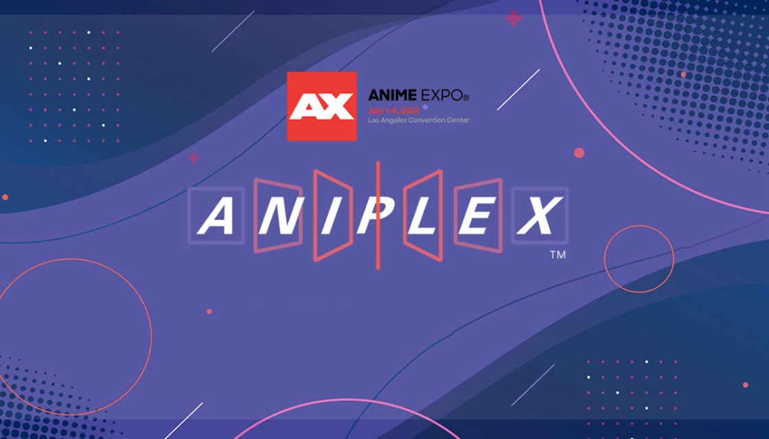 Aniplex Announces Guests and Schedule for Anime Expo 2022